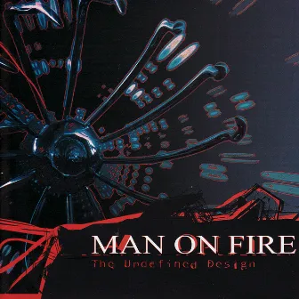 The Undefined Design by Man on Fire