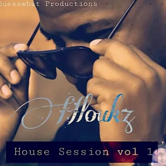 House Sessions, Vol. 1 by Hloukz