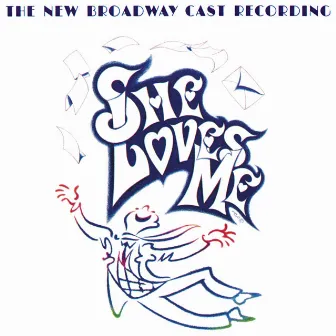 She Loves Me (The New Broadway Cast Recording) by Sheldon Harnick