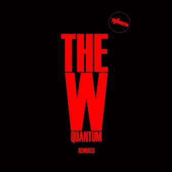 Quantum (Remixes) by The W