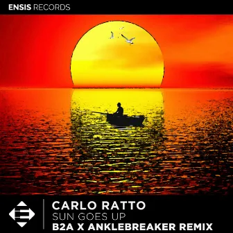 Sun Goes Up (B2A x Anklebreaker Remix) by Carlo Ratto