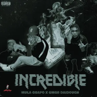 Incredible by Mula Guapo