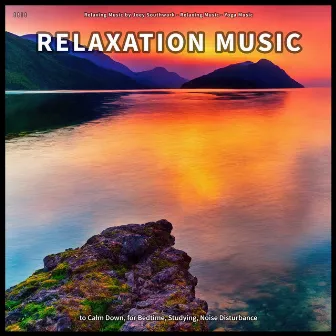 ! ! ! ! Relaxation Music to Calm Down, for Bedtime, Studying, Noise Disturbance by Relaxing Music by Joey Southwark