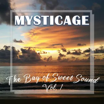 The Bay of Sweet Sound Vol.1 by Mysticage