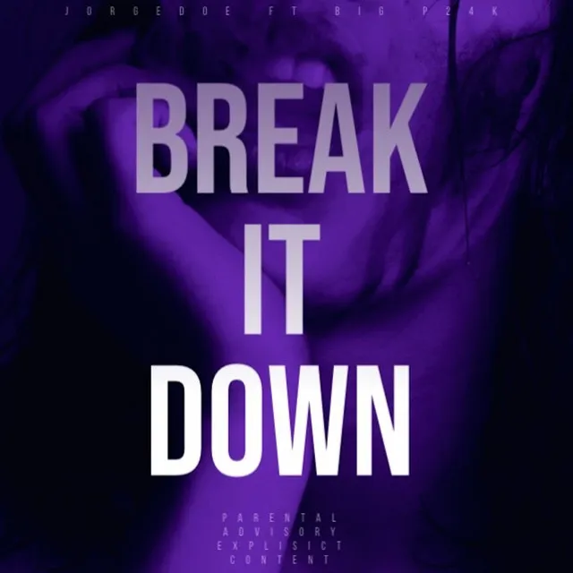 Break It Down (feat. Big P 24K)