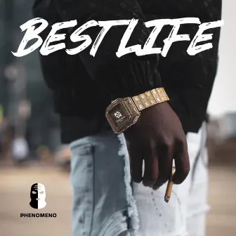 Best Life by Phenomeno