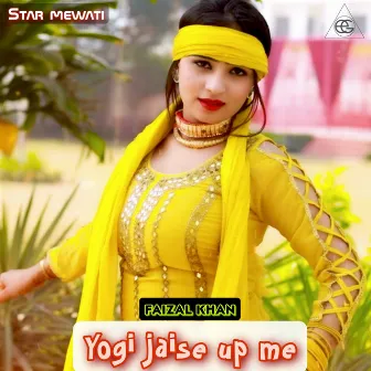 Yogi Jaise up Me by Faizal Khan