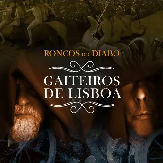 Roncos do Diabo by Gaiteiros de Lisboa