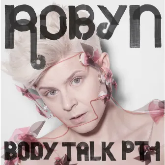 Body Talk, Pt.1 by Robyn