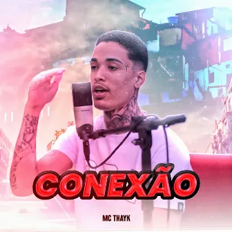 Conexão by Mc Thayk