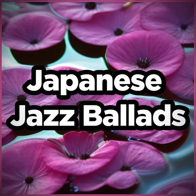 Japanese Jazz Ballads