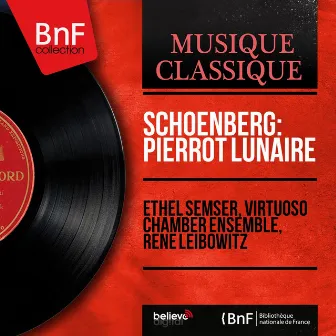 Schoenberg: Pierrot lunaire (Mono Version) by Ethel Semser