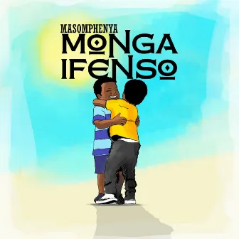 Monga Ifenso by Masomphenya