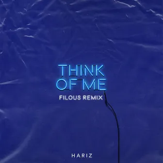 Think of Me (Filous Remix) by HARIZ