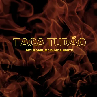 Taca Tudão by mc duh da norte