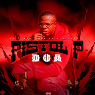 DOA by Pistol P