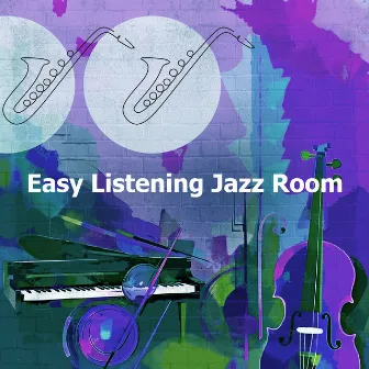 Easy Listening Jazz Room by Easy Jazz Music