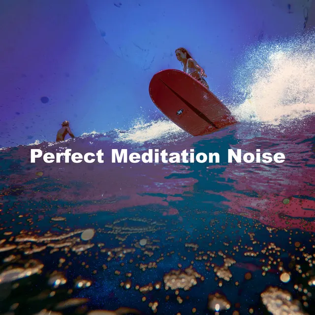 Perfect Meditation Noise