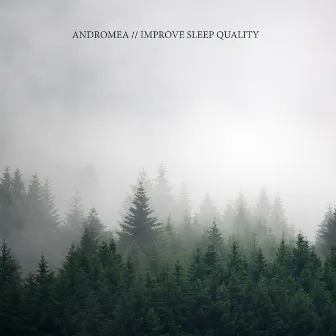 Improve Sleep Quality by Andromea