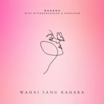 Wahai Sang Rahara by Popsickle