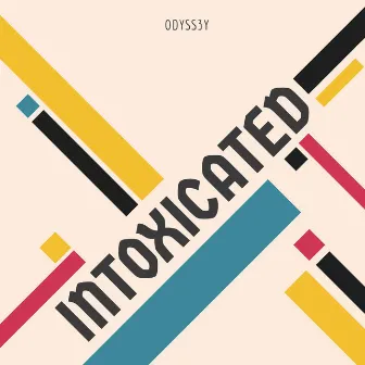 Intoxicated by ODYSS3Y