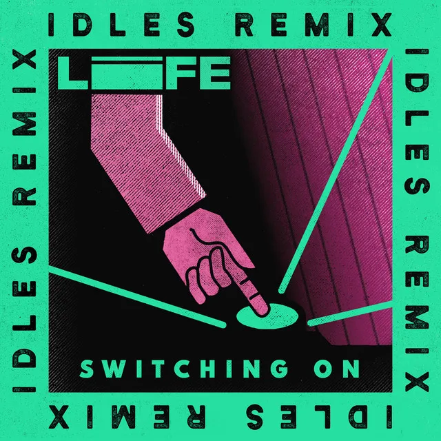 Switching On (IDLES Remix)