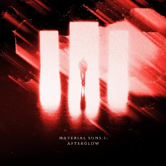 Material Suns I: Afterglow by Breakthrough Even