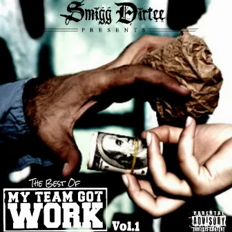 Smigg Dirtee Presents the Best of My Team Got Work Vol. 1 by Young Rebz