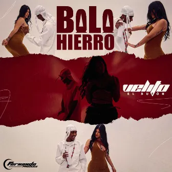 Bala Hierro by Velito el Bufón