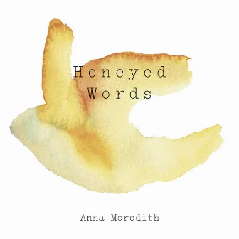 Honeyed Words by Anna Meredith