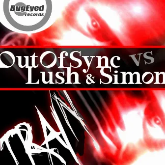 Train (OutOfSync vs Lush & Simon ) by Outofsync