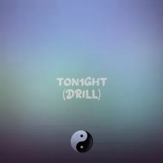 TON1GHT (Drill) by Sensei D