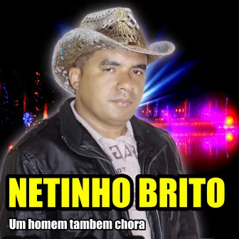 Um Homem Tambem Chora by Netinho Brito