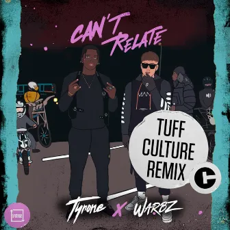 Can't Relate (Tuff Culture Remix) by Warbz