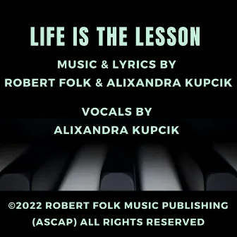 Life Is The Lesson by Alixandra Kupcik