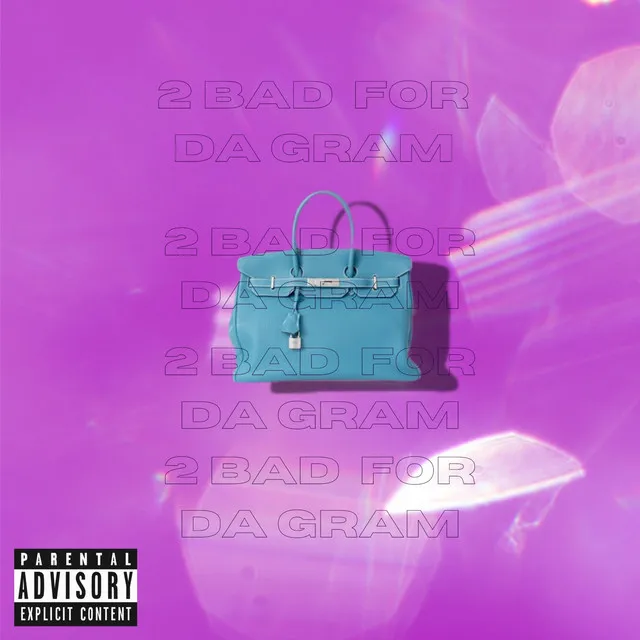 2 Bad for Da Gram - Radio Edit