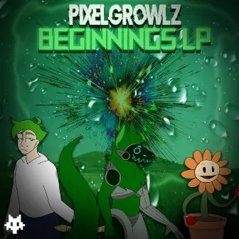 Beginnings by PixelGrowlz