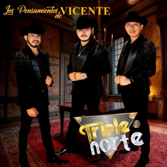 Los Pensamientos de Vicente by Triple Norte