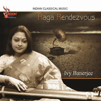 Raga Rendezvous by Ivy Banerjee