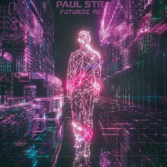 Futurize Me by Paul STR