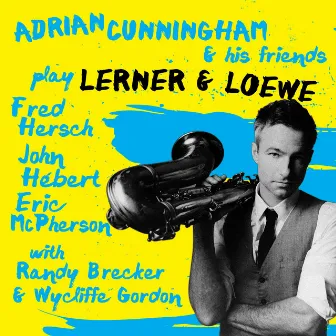 Play Lerner & Loewe by Adrian Cunningham