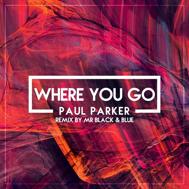 Where You Go - Mr Black & Blue Remix