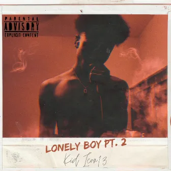 Lonley Boy Pt. 2 by Kid Icon13