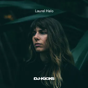 DJ-Kicks (Laurel Halo) [DJ Mix] by Laurel Halo