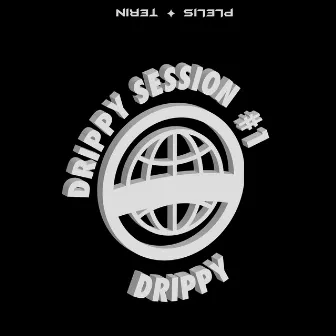 Drippy Session 1 by Terin