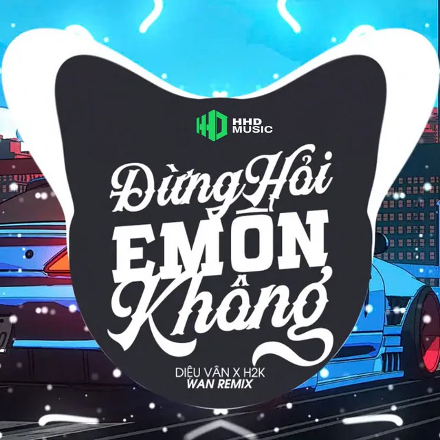 Đừng Hỏi Em Ổn Không (WAN Remix)