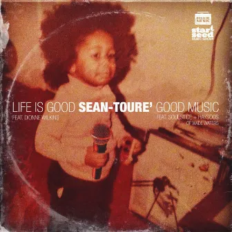 Life is Good (feat. Dionne Wilkins) by Sean-Toure'