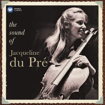 The Sound of Jacqueline Du Pré by Jacqueline du Pré