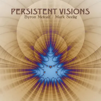 Persistent Visions by Mark Seelig