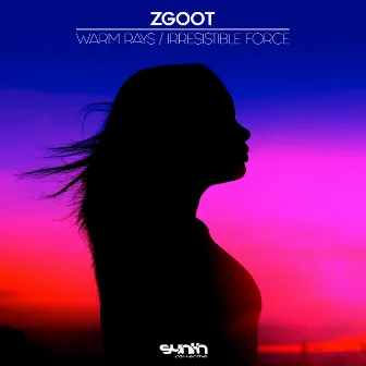 Warm Rays / Irresistible Force by ZGOOT